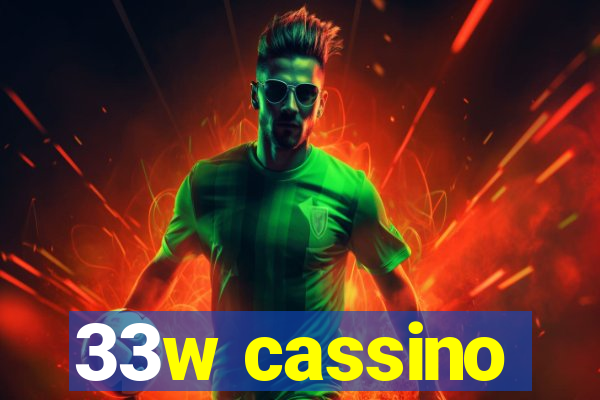 33w cassino